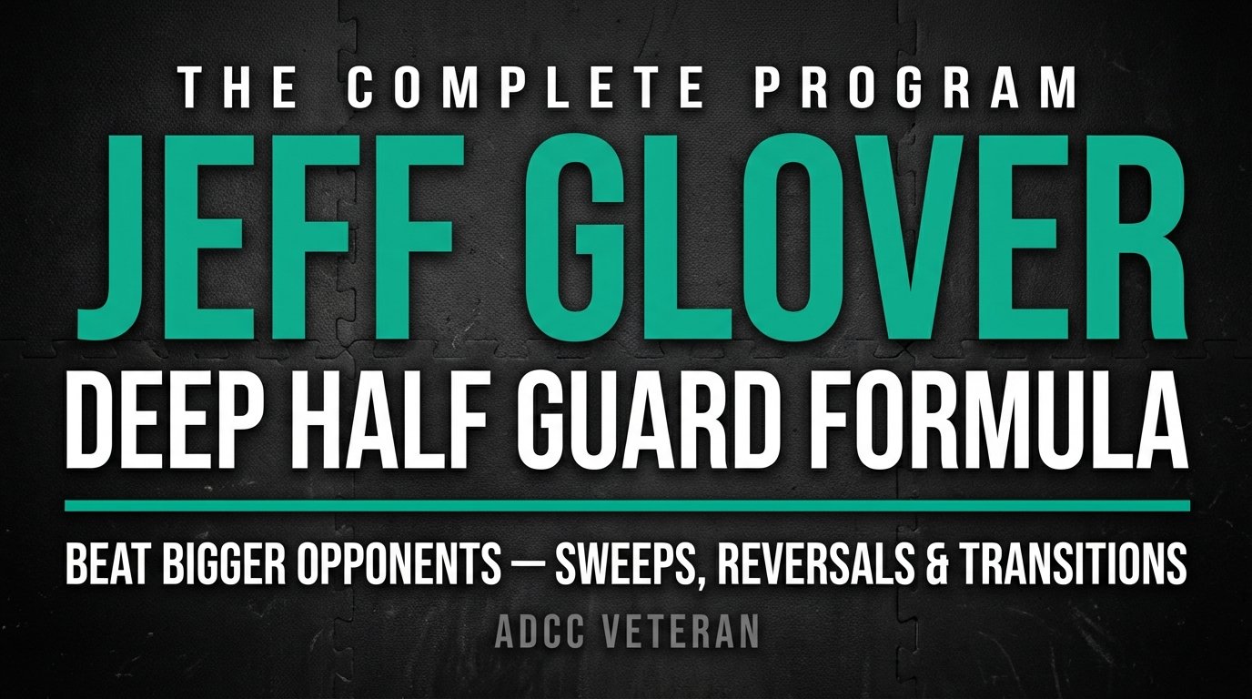 Jeff Glover's Half Guard Formula