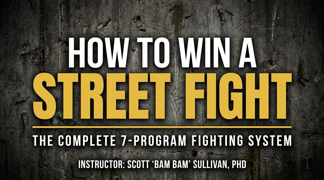 How To Win A Street Fight — Complete System